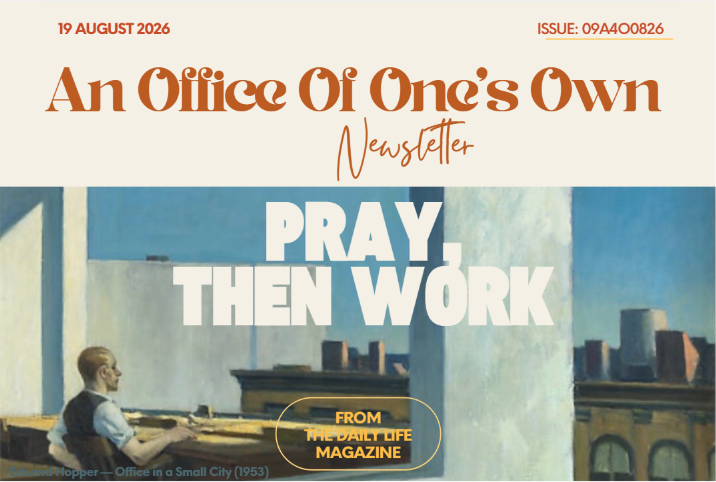 Pray, pause, focus, reflect, connect: explore the rituals that can give an Office of One a better rhythm—and make work feel more intentional, human, and whole.